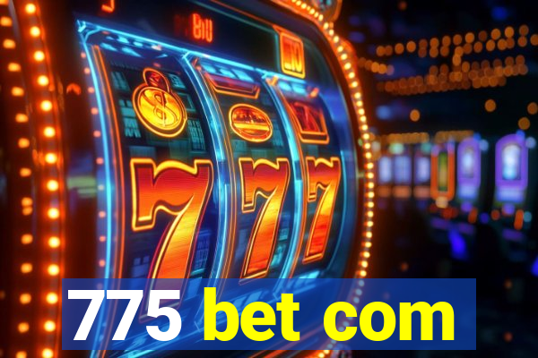 775 bet com